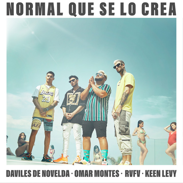 Normal que se lo crea – Daviles de Novelda, Omar Montes, RVFV, Keen Levy